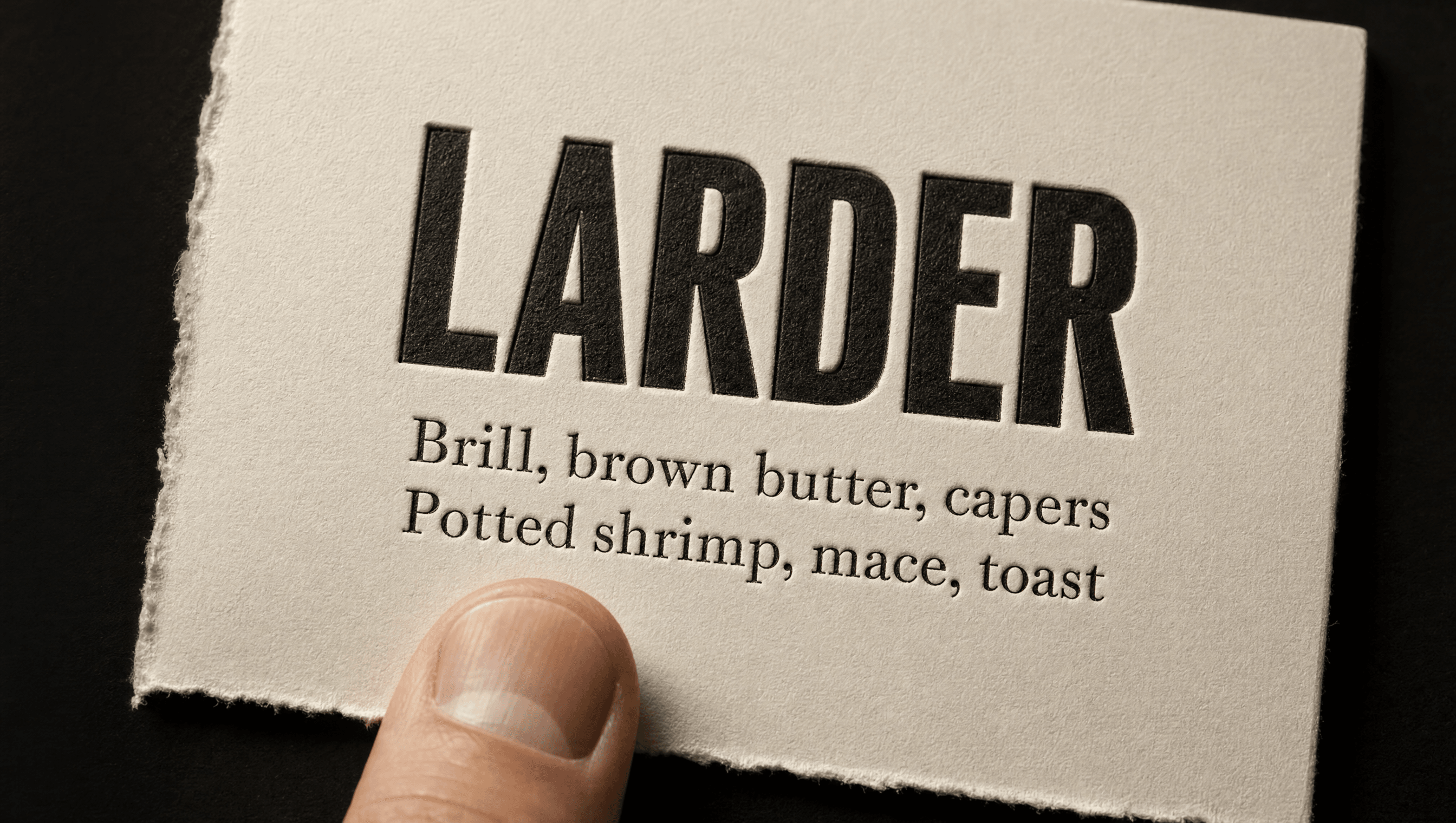 Larder menu card letterpress printed, impression visible in raking light